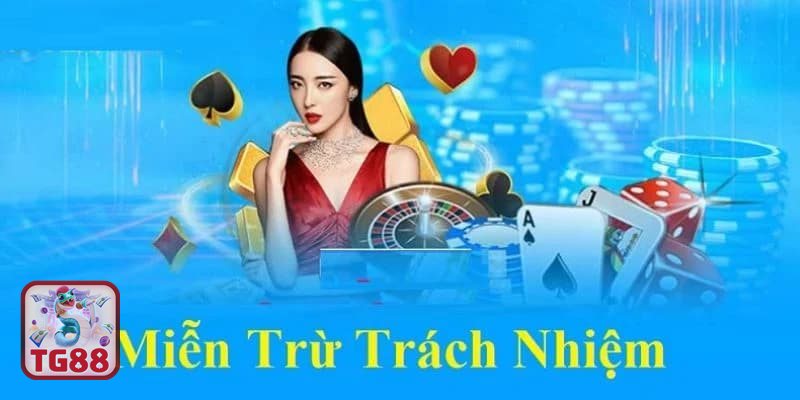 Miễn Trừ Trách Nhiệm TG88 - Phạm vi áp dụng và các nội dung thường gặp